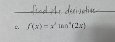 q , find the derivative c . f ( x ) = x 3 t a n 4