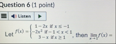 Question 6 ( 1 point ) Let f ( x ) = { 1 - 2 x i