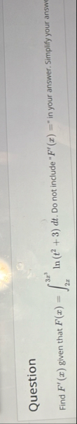 Question Find F ' ( x ) given that F ( x ) = 2 x