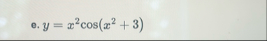 e . y = x 2 c o s ( x 2 3 )