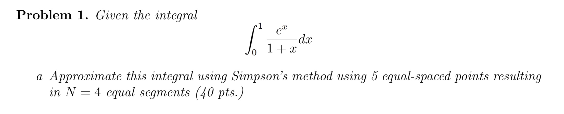 Given the integral 0 1 e x 1 + x d x a