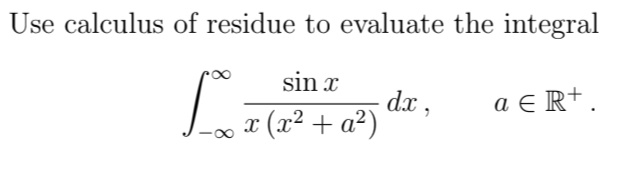 Use calculus o f residue t o evaluate the