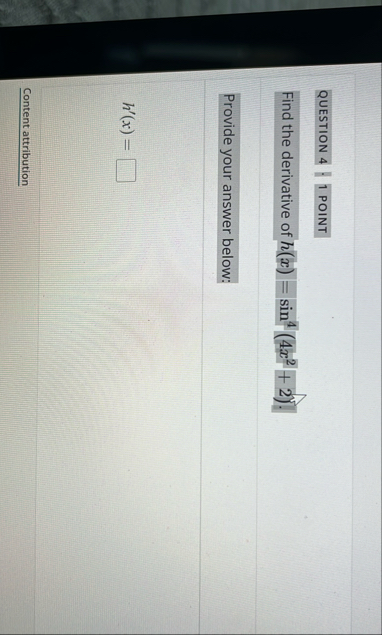 QUESTION 4 1 POINT Find the derivative of h ( x )