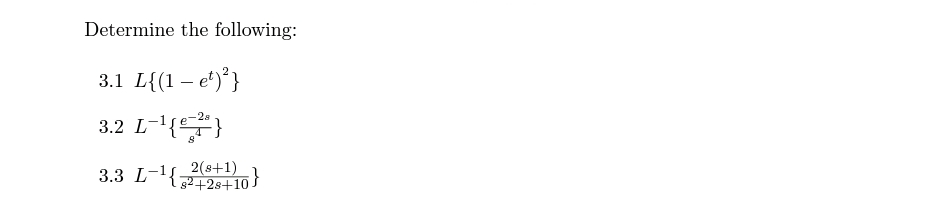 Determine the following: 3 . 1 L { ( 1 - e t ) 2
