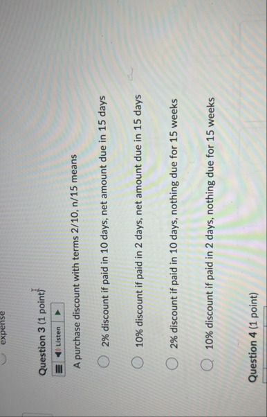 Question 3 ( 1 point ) Listen A purchase discount