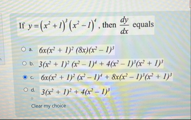 If y = ( x 2 1 ) 3 ( x 2 - 1 ) 4 , then d y d x