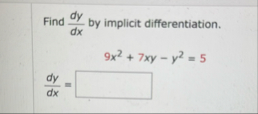 Find d y d x by implicit differentiation. 9 x 2 7