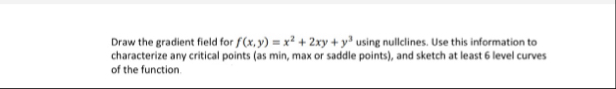 Draw the gradient field for f ( x , y ) = x ^ 2 +