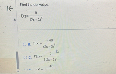 Find the derivative. f ( x ) = 5 ( 2 x - 3 ) 4 B