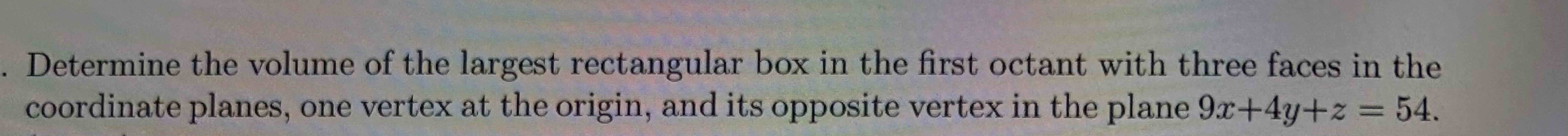 Determine the volume o f the largest rectangular