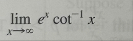 lim x e x c o t - 1 x