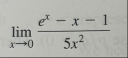 lim x 0 e x - x - 1 5 x 2