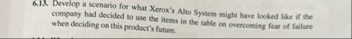 6 . 1 3 . Develop a scenario for what Xerox's
