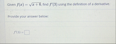 Given f ( x ) = x 6 2 , find f ' ( 3 ) using the