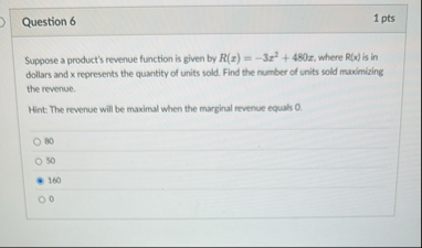 Question 6 1 pts Suppose a product's revenue