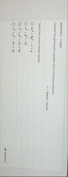 QUESTION 6 - 1 POINT Convert the given polar