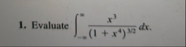 Evaluate - x 3 ( 1 x 4 ) 3 2 d x