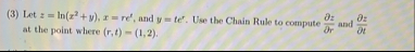 ( 3 ) Let z = l n ( x 2 y ) , x = r e t , and y =
