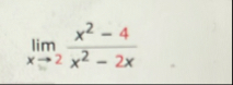 lim x 2 x 2 - 4 x 2 - 2 x