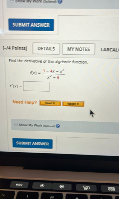 [ - / 4 Points ] LARCAL Find the derivative of