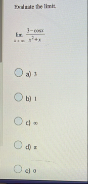 Evaluate the limit . lim x 3 - c o s x x 2 x a )