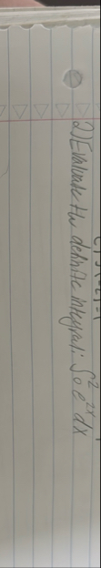 Evaluate the detinite integral: 0 2 e 2 x d x