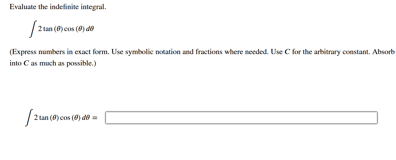 Evaluate the indefinite integral. 2 t a n ( ) c o