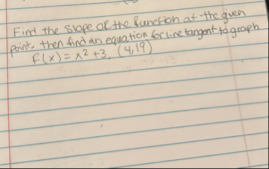 Find the slope or the Runction at the given