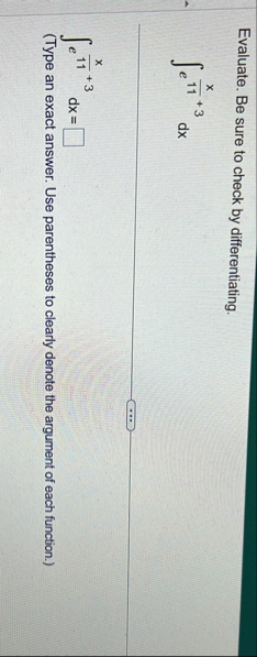 Evaluate. Be sure to check by differentiating. e