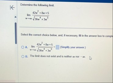 Determine the following limit . lim w 4 2 w 2 8 w