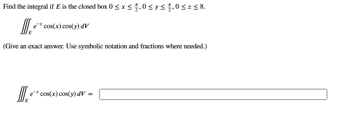 Find the integral i f E i s the closed box 0 x 2