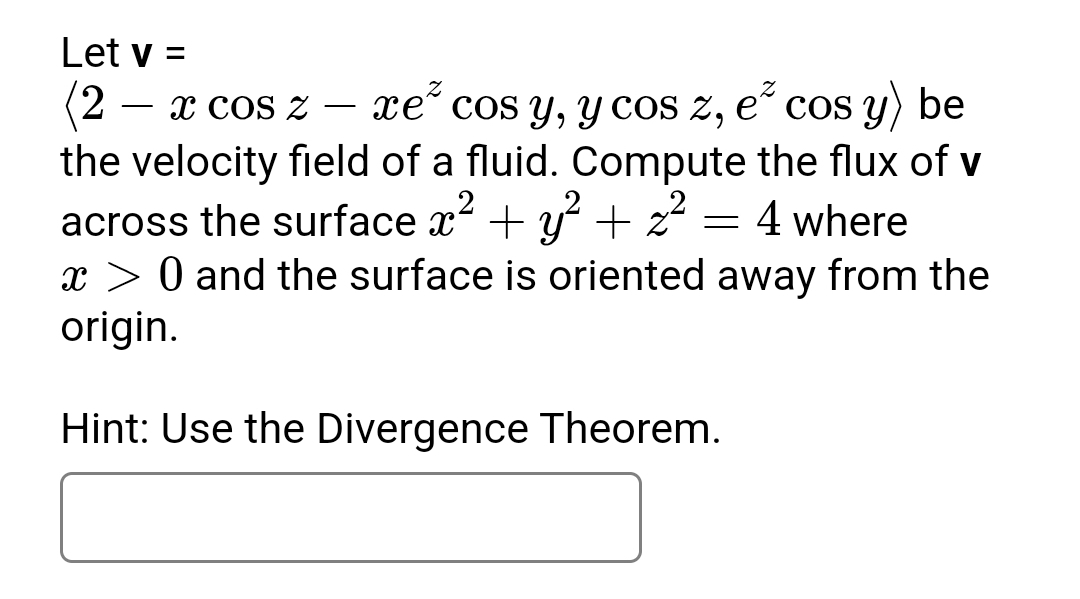 Let v = ( : 2 - x c o s z - x e z c o s y , y c o