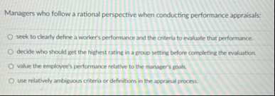 Managers who follow a rational perspective when