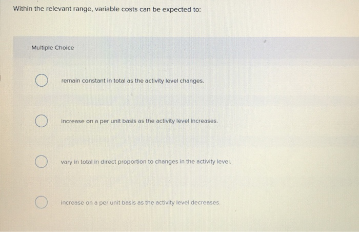1) 2) 3) Within the relevant range, variable