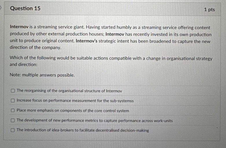 answer this Question 15 1 pts Intermov is a