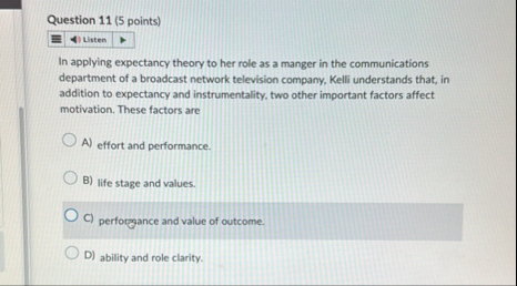 Question 1 1 ( 5 points ) In applying expectancy