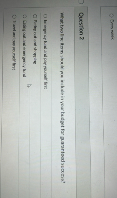 Every week Question 2 What two line items should