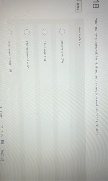 1 8 When money is borrowed, the initial amount of