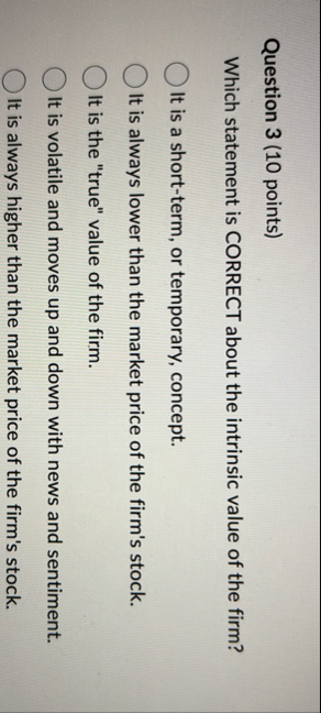 Question 3 ( 1 0 points ) Which statement is