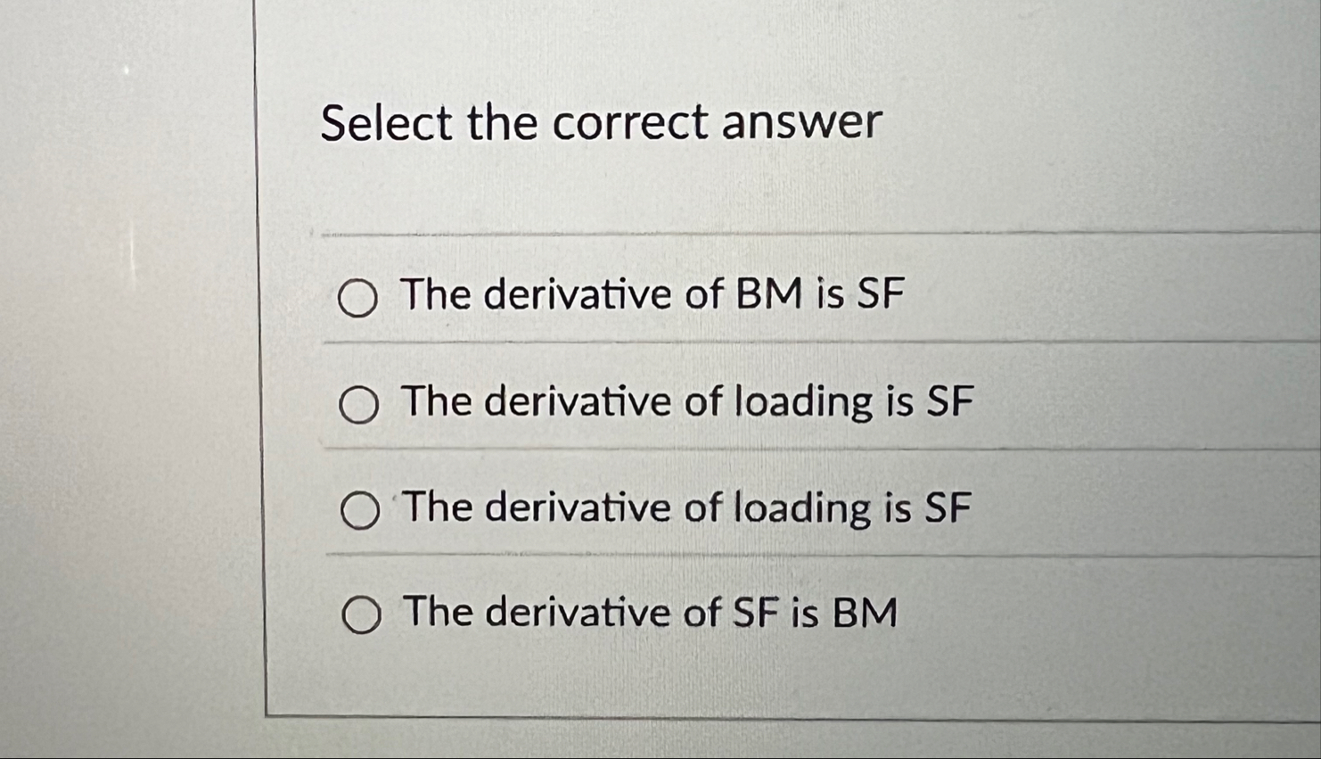 Select the correct answer The derivative of BM is