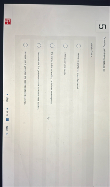 5 Operating cash flow is defined as: Multiple