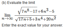 ( b ) Evaluate the l i m i t lim n 7 n 8 - 1 7 2