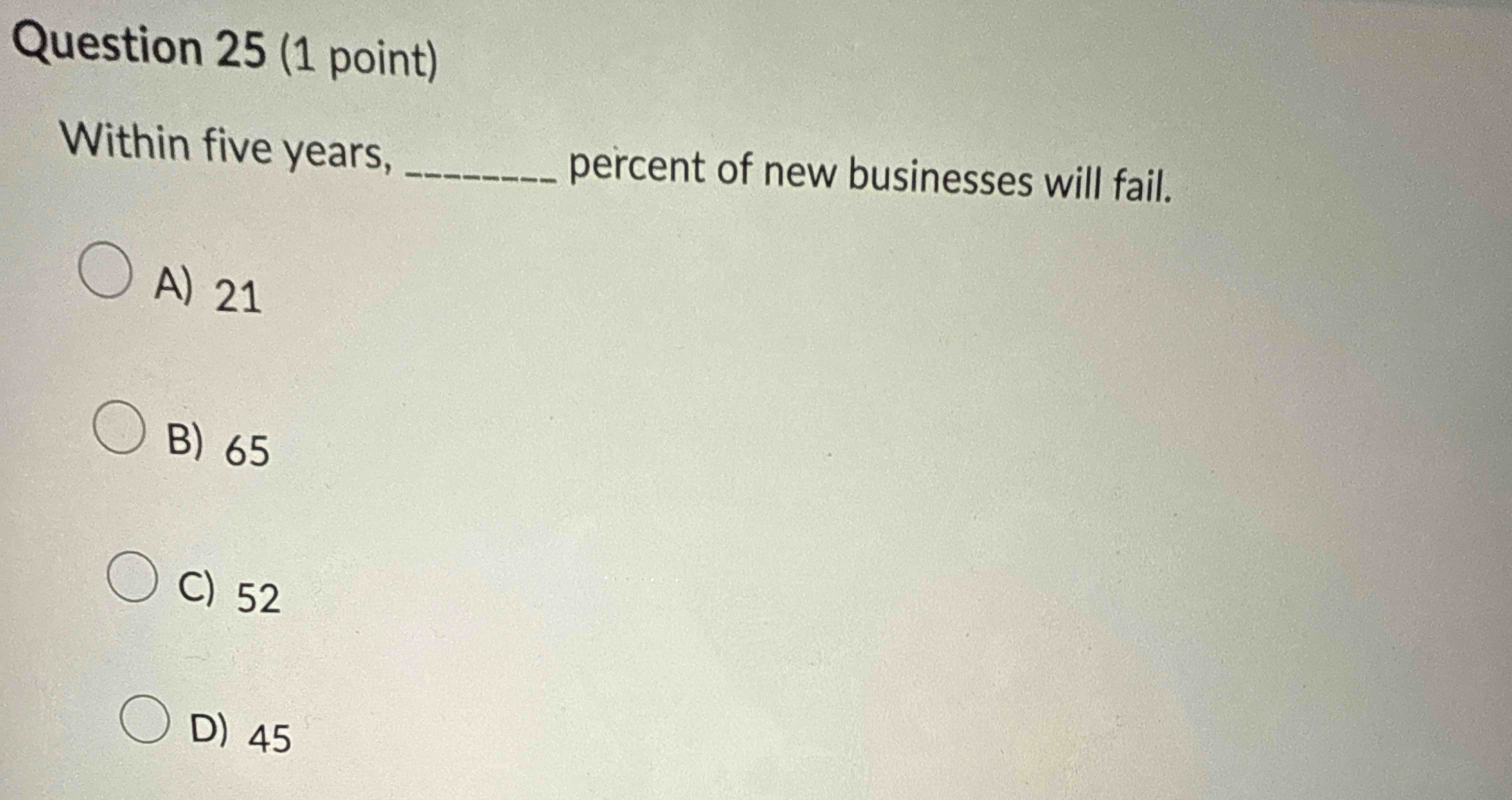 Question 2 5 ( 1 point ) Within five years,