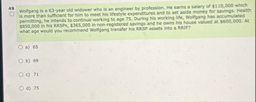 4 9 Wolfang is a 6 3 - year old widower who is an