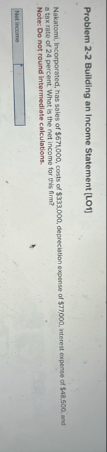 Problem 2 - 2 Building an Income Statement [ LO 1