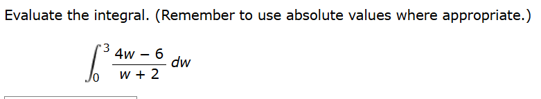 Evaluate the integral. ( R e m e m b e r t o use