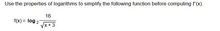 Use the properties o f logarithms t o simplify