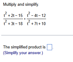 Multiply and simplify. t 2 + 2 t - 1 5 t 2 + 3 t