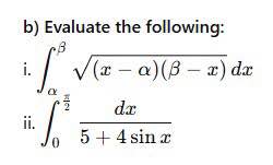 b ( x - ) ( - x ) 2 d x i i . 0 2 d x 5 + 4 s i n