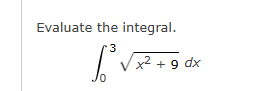 Evaluate the integral. \ int _ 0 ^ 3 \ sqrt ( x ^